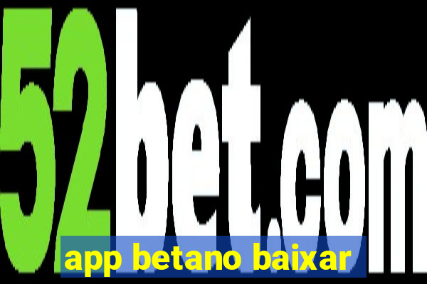 app betano baixar